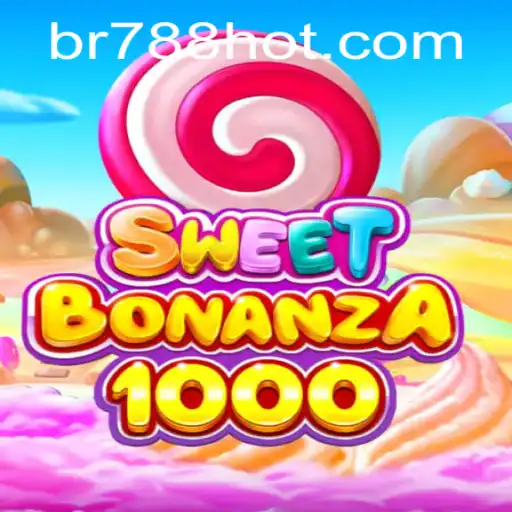 Descubra Tudo Sobre o Jogo SweetBonanza1000 no BR788.COM